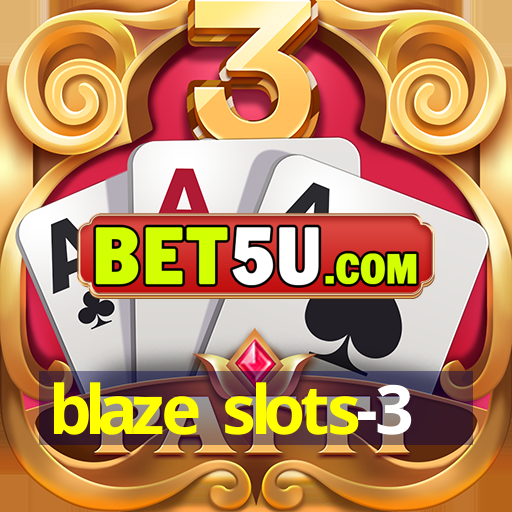 blaze slots